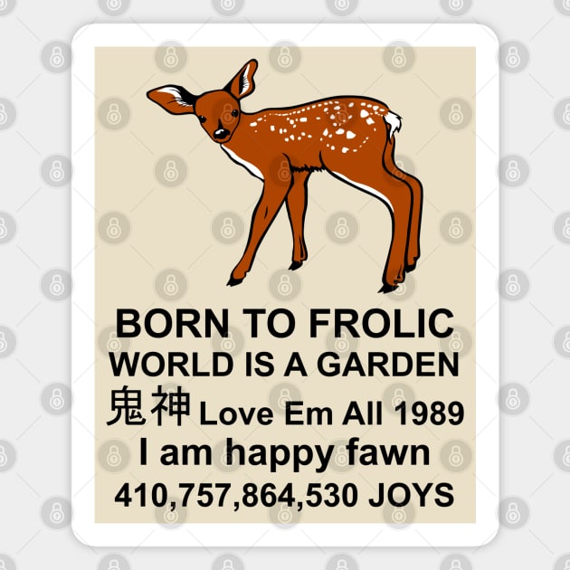 Born To Frolic - Meme, Cute Fawn, Oddly Specific Magnet by SpaceDogLaika